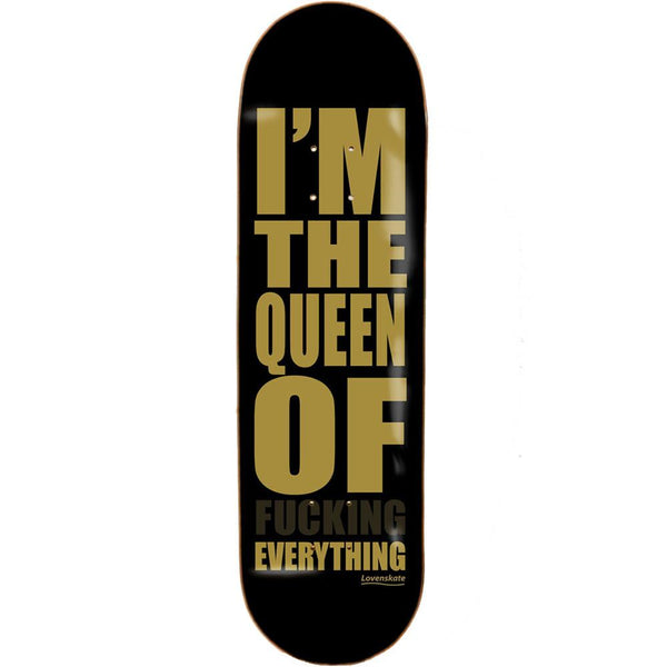 Lovenskate "I'm the Queen of Fucking Everything" Lucy Adams Pro Board 8"